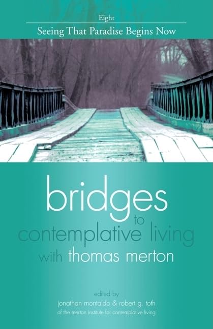 Seeing That Paradise Begins Now (Bridges to Contemplative Living with Thomas Merton),Used