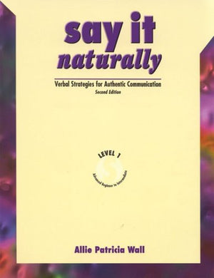 Say It Naturally Level 1: Verbal Strategies For Authentic Communication For Advanced Beginner To Intermediate Esl Students (Seco,Used
