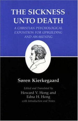 The Sickness Unto Death : Kierkegaard's Writings, Vol 19,Used