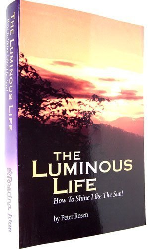 Luminous Life : How to Shine Like the Sun,New