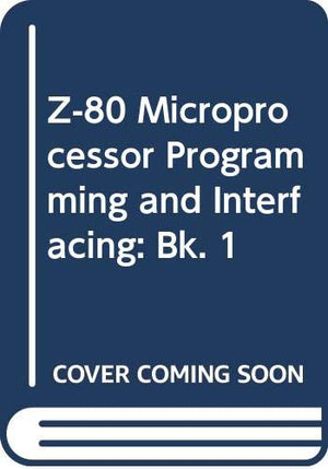 Z80 microprocessor: Programming & interfacing (Blacksburg continuing education series),Used