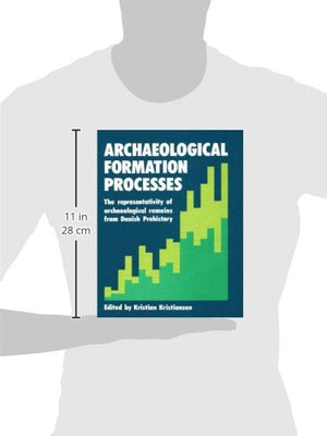Archaeological Formation Processes: The Representativity of Archaeological Remains from Danish Prehistory (Studies in Scandinavi,Used