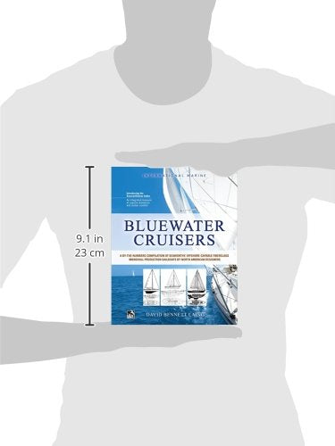 Bluewater Cruisers: A ByTheNumbers Compilation of Seaworthy, OffshoreCapable Fiberglass Monohull Production Sailboats by Nort,Used