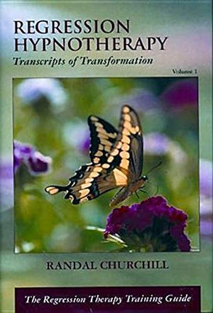Regression Hypnotherapy: Transcripts of Transformation, v.1,Used