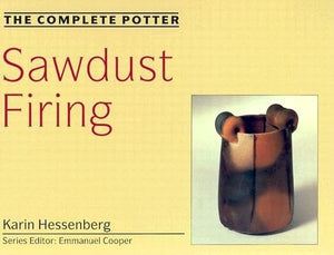 The Complete Potter: Sawdust Firing,New