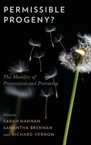 Permissible Progeny?: The Morality of Procreation and Parenting,Used