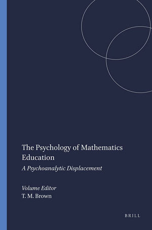 The Psychology Of Mathematics Education: A Psychoanalytic Displacement (New Directions In Mathematics And Science Education, 13),Used