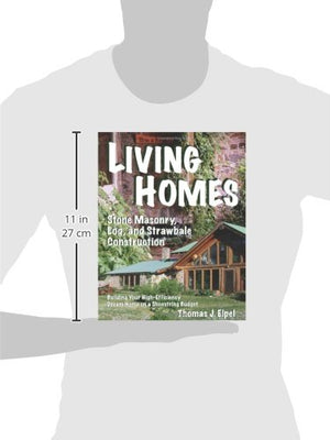 Living Homes: Stone Masonry, Log and Strawbale Construction, 6th Edition,New