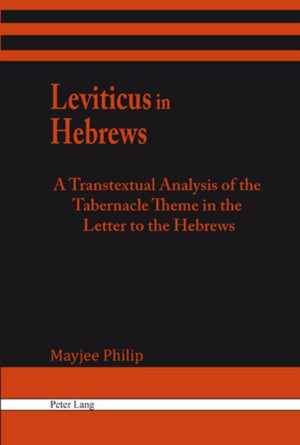 Leviticus in Hebrews: A Transtextual Analysis of the Tabernacle Theme in the Letter to the Hebrews,Used