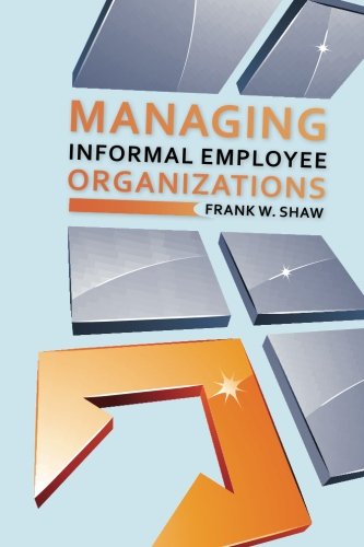 Managing Informal Employee Organizations,Used