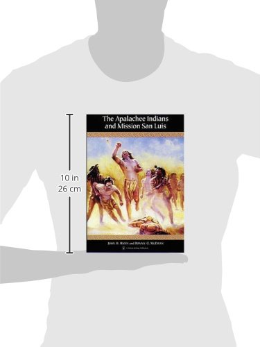 The Apalachee Indians and Mission San Luis (Native Peoples, Cultures, and Places of the Southeastern United States),New