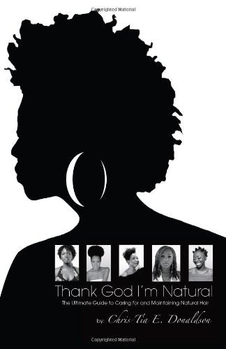 Thank God I'm NaturalThe Ultimate Guide to Caring for and Maintaining Natural Hair,Used