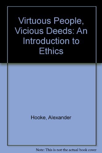 Virtuous People, Vicious Deeds: An Introduction to Ethics,Used