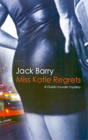 Miss Katie Regrets: A Dublin Murder Mystery,New