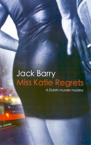 Miss Katie Regrets: A Dublin Murder Mystery,New