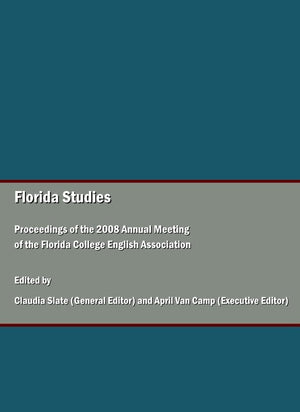 Florida Studies: Proceedings Of The 2008 Annual Meeting Of The Florida College English Association (Florida Studies: Proceedings,Used
