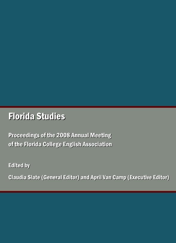 Florida Studies: Proceedings Of The 2008 Annual Meeting Of The Florida College English Association (Florida Studies: Proceedings,Used