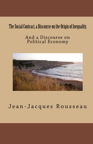 The Social Contract, A Discourse On The Origin Of Inequality,: And A Discourse On Political Economy,Used