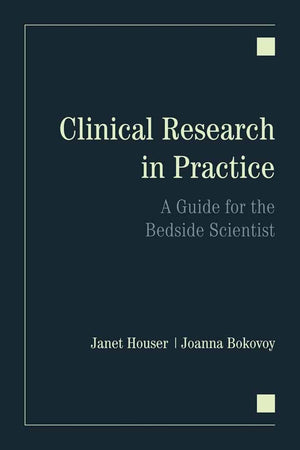 Clinical Research in Practice: A Guide for the Bedside Scientist: A Guide for the Bedside Scientist,Used