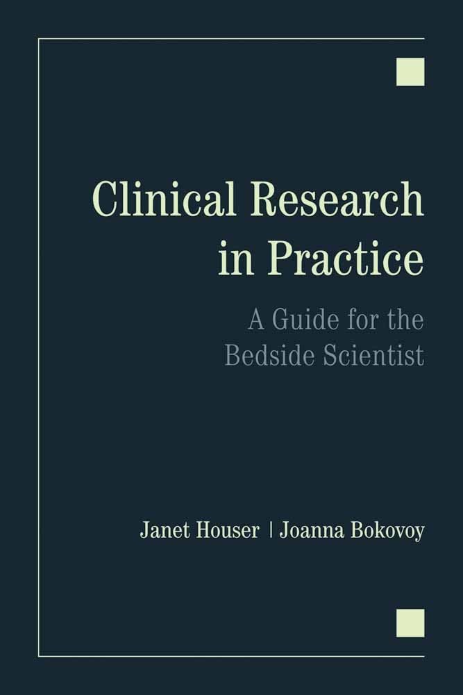 Clinical Research in Practice: A Guide for the Bedside Scientist: A Guide for the Bedside Scientist,Used