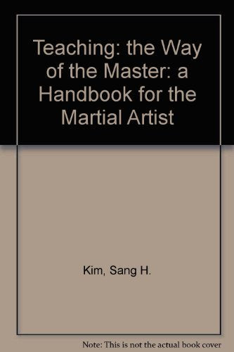 Teaching: The Way of the Master : A Handbook for the Martial Artist,Used
