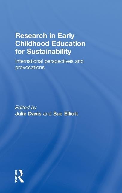 Research in Early Childhood Education for Sustainability: International perspectives and provocations,Used