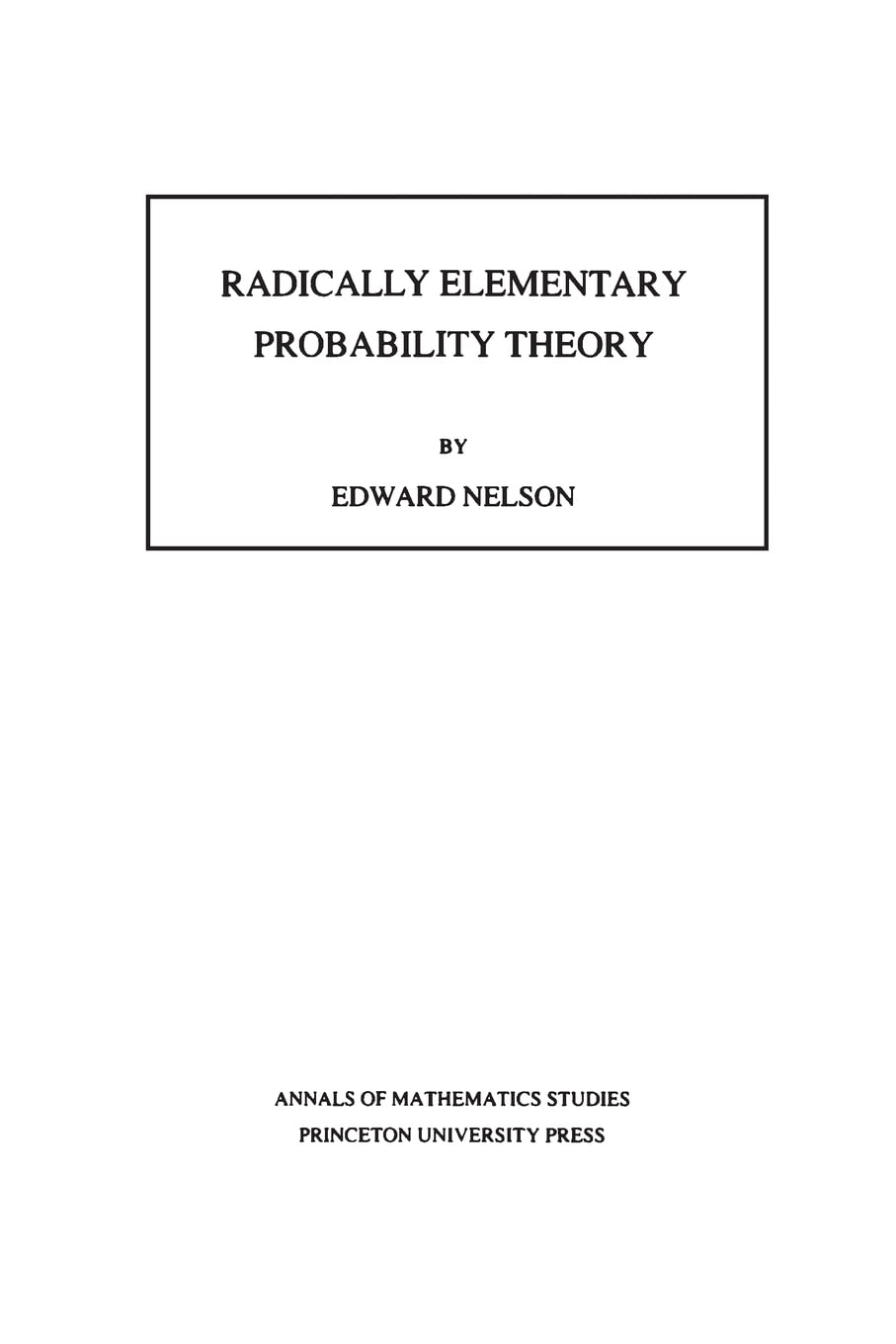Radically Elementary Probability Theory. (Am117),Used