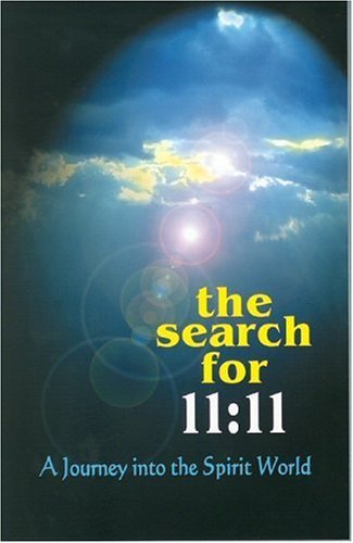 The Search for 11:11: A Journey into the Spirit World,Used