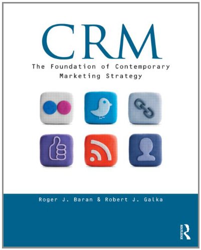 CRM: The Foundation of Contemporary Marketing Strategy,New