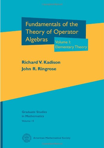 Fundamentals of the Theory of Operator Algebras (Graduate Studies in Mathematics, V. 15) (Graduate Studies in Mathematics, 15),New