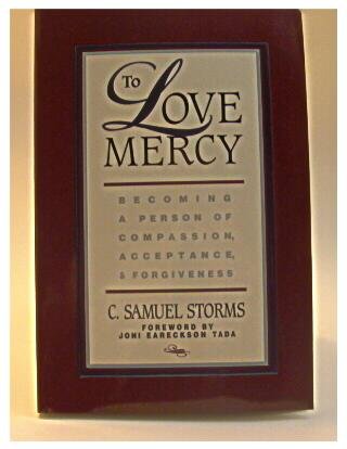 To Love Mercy: Becoming a Person of Compassion, Acceptance, and Forgiveness,Used