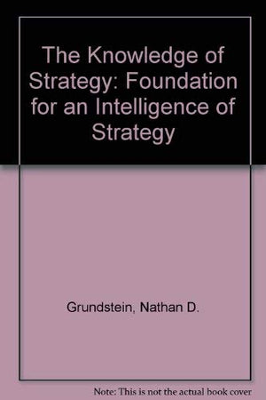 The Knowledge of Strategy: Foundation for an Intelligence of Strategy,Used