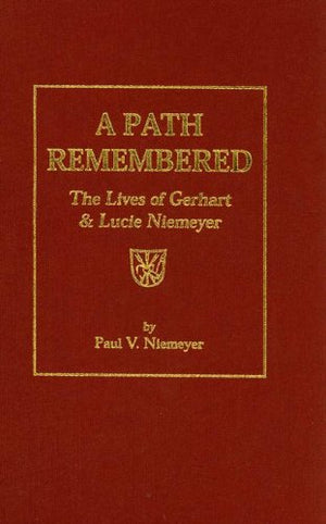 A Path Remembered: The Lives of Gerhart & Lucie Niemeyer,Used