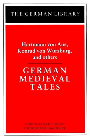 German Medieval Tales: Hartmann Von Aue, Konrad Von Wurzburg, And Others (German Library),Used