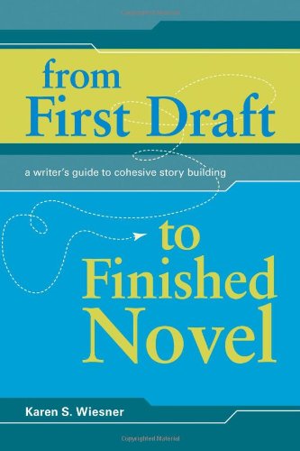 From First Draft To Finished Novel: A Writer's Guide to Cohesive Story Building,Used