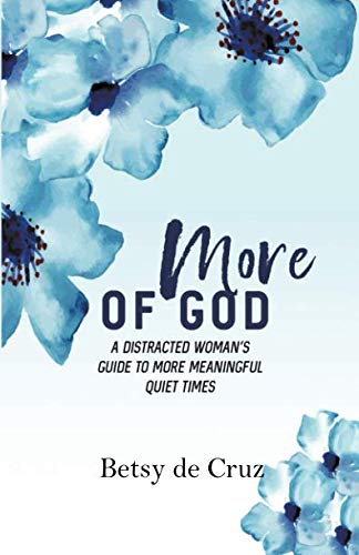 More of God: A Distracted Woman's Guide to More Meaningful Quiet Times,Used