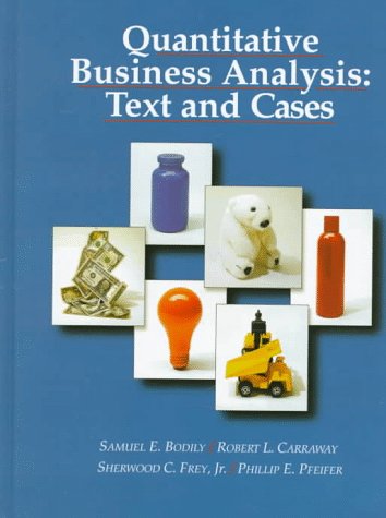 Quantitative Business Analysis:Text and Cases,New