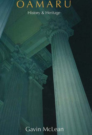 Oamaru: History and Heritage,Used