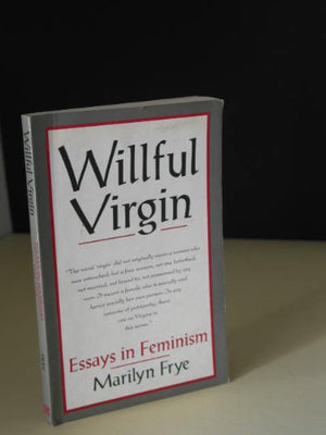 Willful Virgin: Essays in Feminism, 19761992,Used