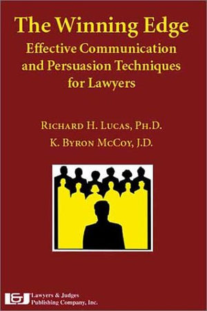 The Winning Edge: Effective Communication and Persuasion Techniques for Lawyers,Used