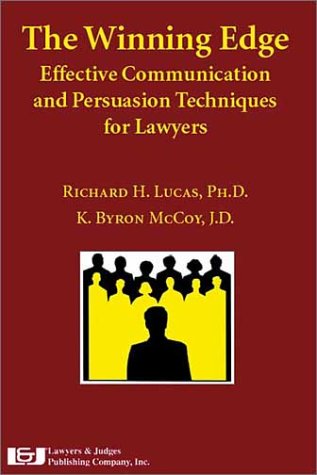 The Winning Edge: Effective Communication and Persuasion Techniques for Lawyers,Used