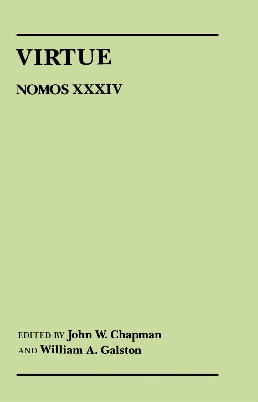 Virtue: Nomos Xxxiv (Nomos  American Society For Political And Legal Philosophy, 19),New