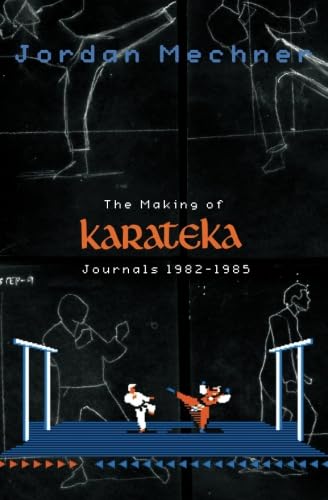 The Making of Karateka: Journals 19821985,Used