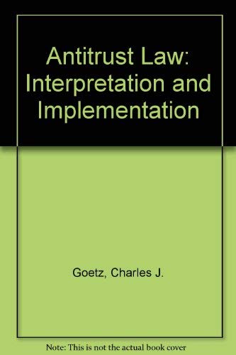 Antitrust Law: Interpretation and Implementation,Used