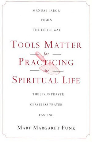 Tools Matter For Practicing The Spiritual Life