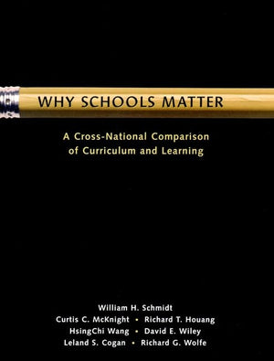 Why Schools Matter: A CrossNational Comparison of Curriculum and Learning,Used