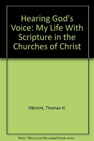 Hearing God's Voice: My Life with Scripture in the Churches of Christ,Used