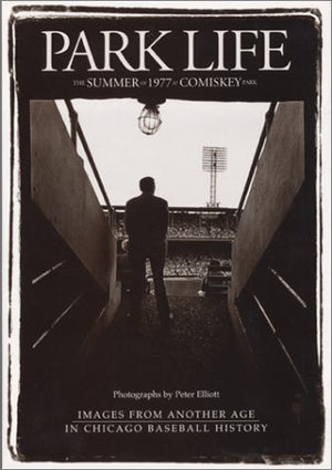 Park Life: The Summer of 1977 at Comiskey Park,Used