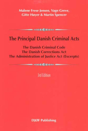 The Principal Danish Criminal Acts: The Criminal Code, The Corrections Act, The Administration of Justice Act (Third Edition),Used
