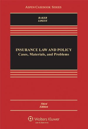 Insurance Law & Policy: Cases Materials & Problems, Third Edition (Aspen Casebook)